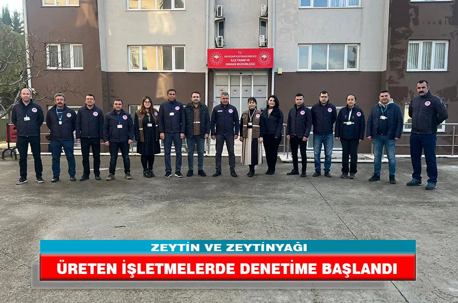 ZEYTİN VE ZEYTİNYAĞI ÜRETEN İŞLETMELERDE DENETİME BAŞLANDI