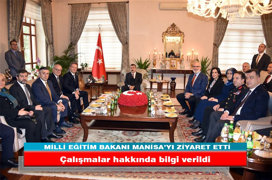 MİLLİ EĞİTİM BAKANI MANİSA’YI ZİYARET ETTİ