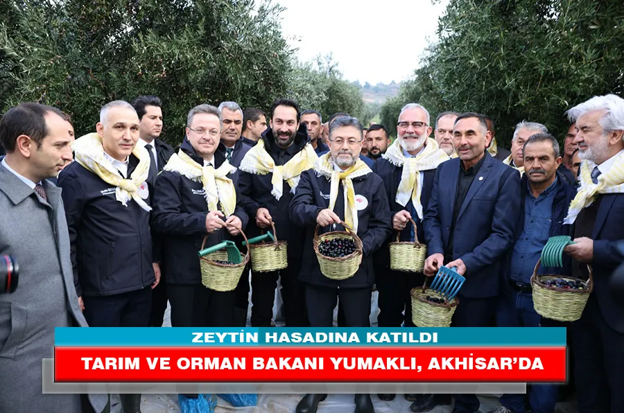 TARIM VE ORMAN BAKANI YUMAKLI, AKHİSAR’DA