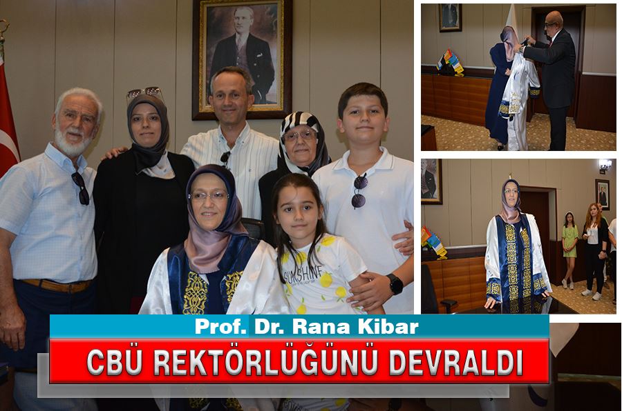 RANA KİBAR, CBÜ REKTÖRLÜĞÜNÜ DEVRALDI