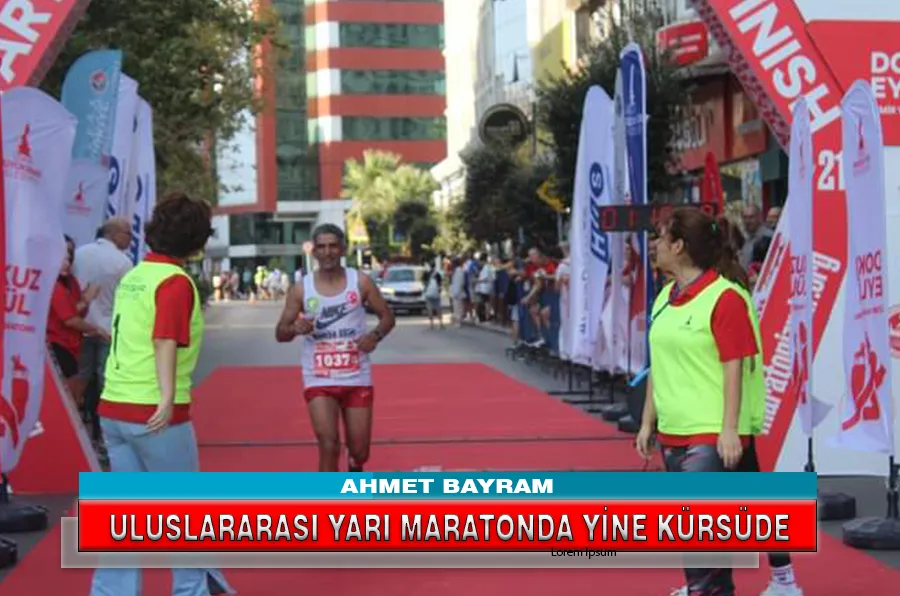 AHMET BAYRAM, ULUSLARARASI YARI MARATONDA YİNE KÜRSÜDE