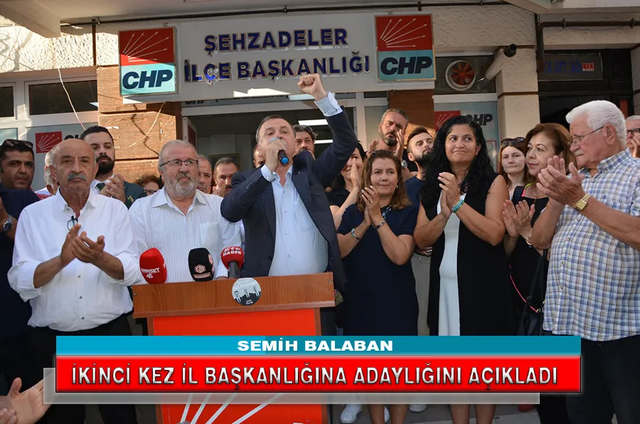 SEMİH BALABAN İKİNCİ KEZ İL BAŞKANLIĞINA ADAYLIĞINI AÇIKLADI