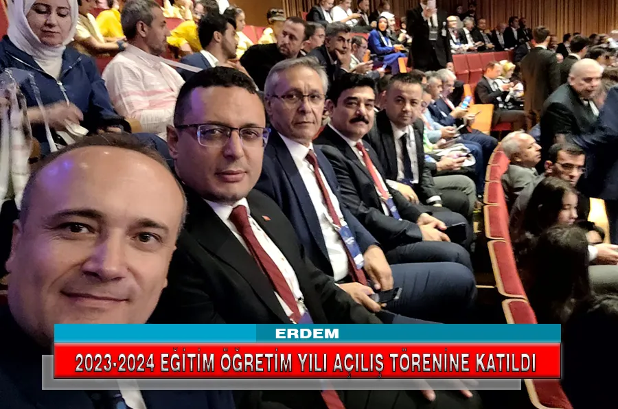 ERDEM, 2023-2024 EĞİTİM ÖĞRETİM YILI AÇILIŞ TÖRENİNE KATILDI