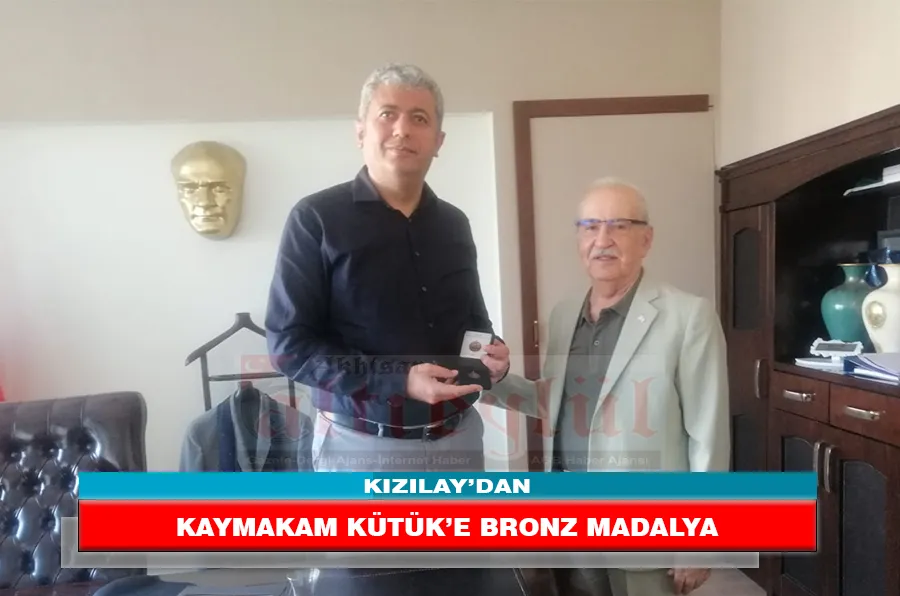 KIZILAY’DAN KAYMAKAM KÜTÜK’E BRONZ MADALYA