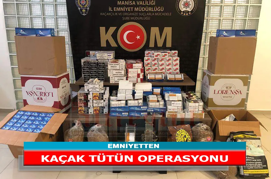 EMNİYETTEN KAÇAK TÜTÜN OPERASYONU