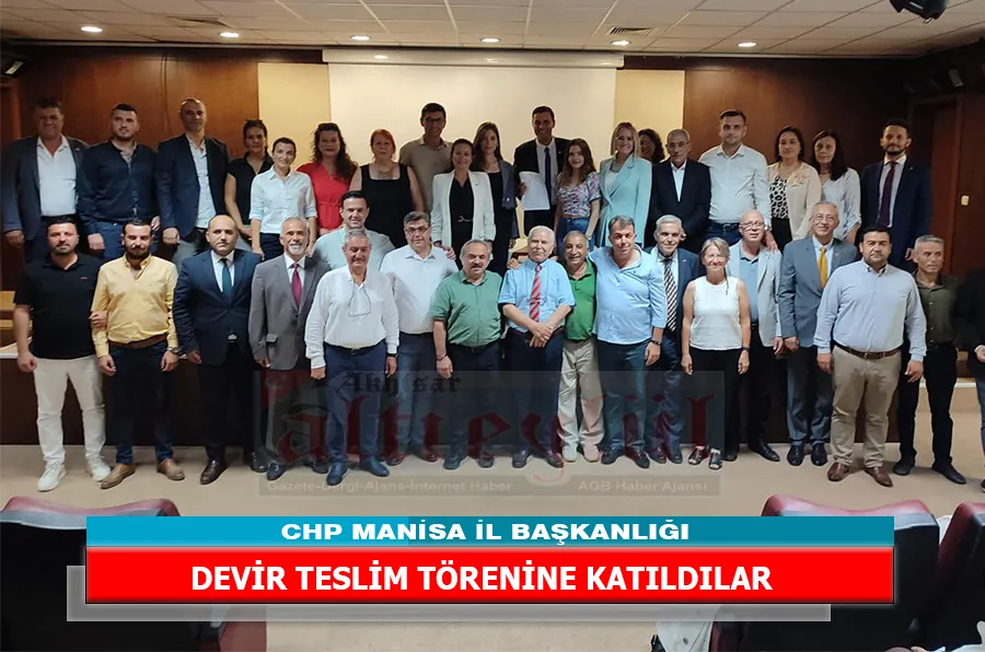 CHP MANİSA İL BAŞKANLIĞI DEVİR TESLİM TÖRENİNE KATILDILAR