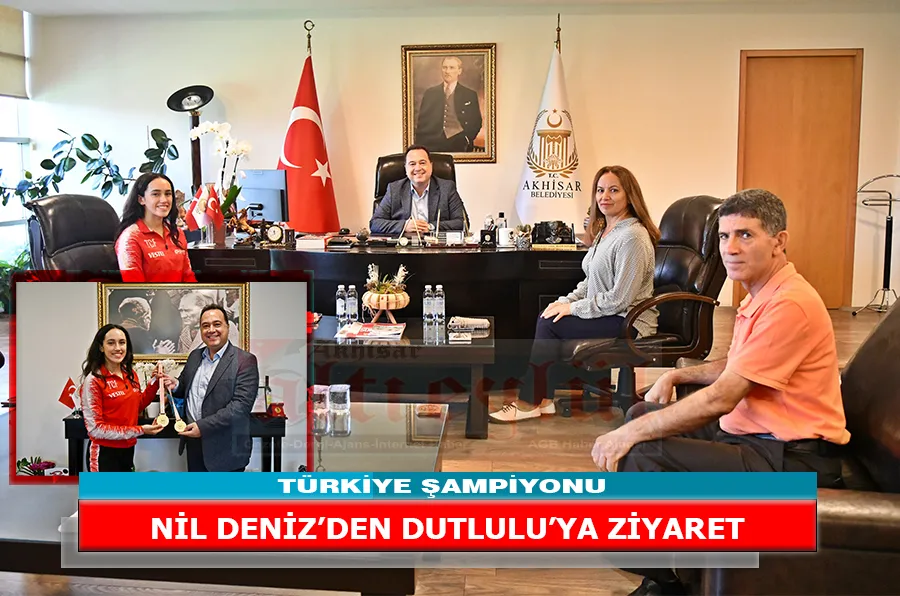 TÜRKİYE ŞAMPİYONU NİL DENİZ’DEN DUTLULU’YA ZİYARET