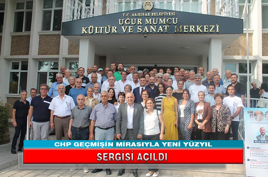 CHP GEÇMİŞİN MİRASIYLA YENİ YÜZYIL SERGİSİ AÇILDI