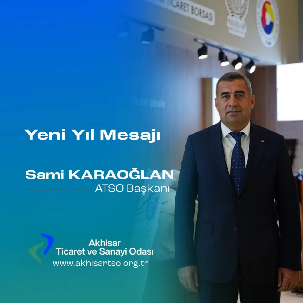 ATSO BAŞKANI SAMİ KARAOĞLAN’IN YENİ YIL MESAJI