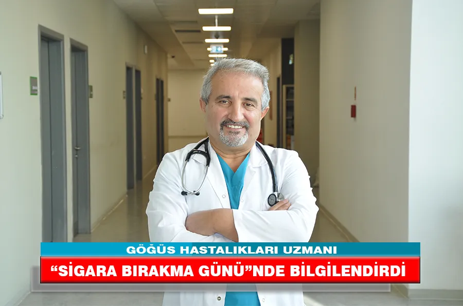 GÖĞÜS HASTALIKLARI UZMANI “SİGARA BIRAKMA GÜNÜ”NDE BİLGİLENDİRDİ