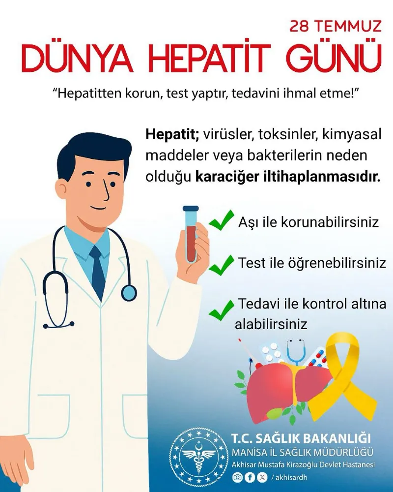 28 TEMMUZ DÜNYA HEPATİT GÜNÜ: “HEPATİTTEN KORUN, TEST YAPTIR, TEDAVİNİ İHMAL ETME!”